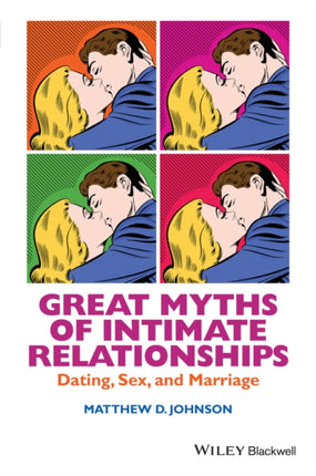 Great Myths of Intimate Relationships: Dating, Sex, and Marriage