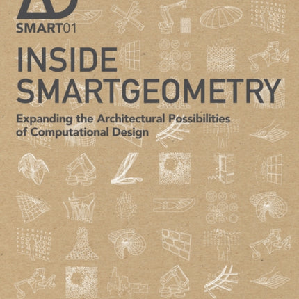 Inside Smartgeometry: Expanding the Architectural Possibilities of Computational Design