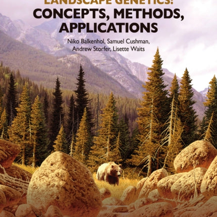 Landscape Genetics: Concepts, Methods, Applications