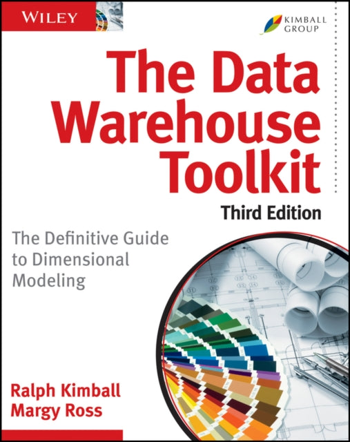 The Data Warehouse Toolkit: The Definitive Guide to Dimensional Modeling