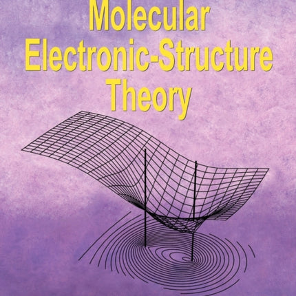 Molecular ElectronicStructure Theory