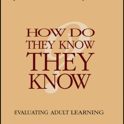 How Do They Know They Know  Evaluating Adult Learning