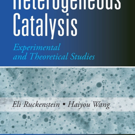 Heterogeneous Catalysis: Experimental and Theoretical Studies