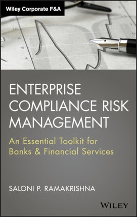 Enterprise Compliance Risk Management An Essential Toolkit for Banks and Financial Services 640 Wiley Corporate FA