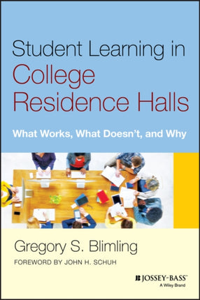 Student Learning in College Residence Halls: What Works, What Doesn't, and Why