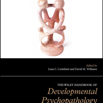 The Wiley Handbook of Developmental Psychopathology