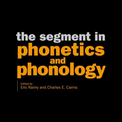 The Segment in Phonetics and Phonology