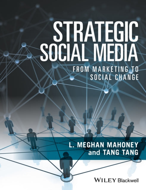 Strategic Social Media: From Marketing to Social Change