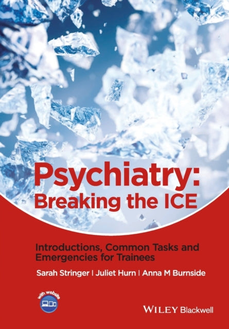 Psychiatry: Breaking the ICE Introductions, Common Tasks, Emergencies for Trainees