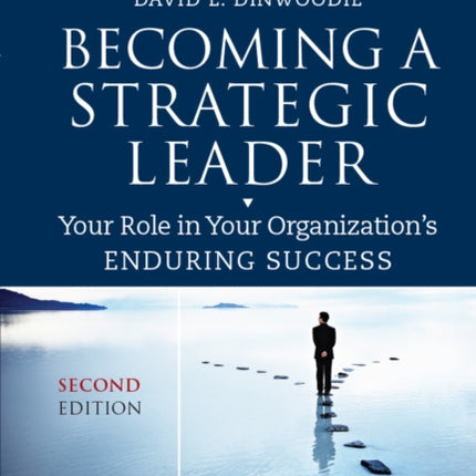 Becoming a Strategic Leader: Your Role in Your Organization's Enduring Success