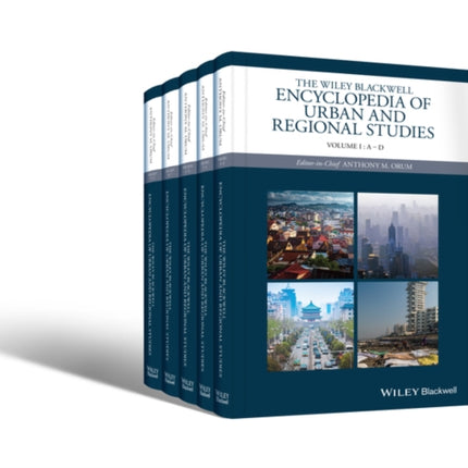 The Wiley-Blackwell Encyclopedia of Urban and Regional Studies