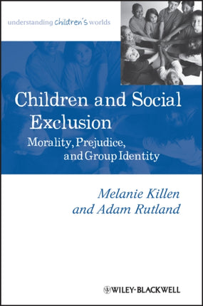 Children and Social Exclusion: Morality, Prejudice, and Group Identity