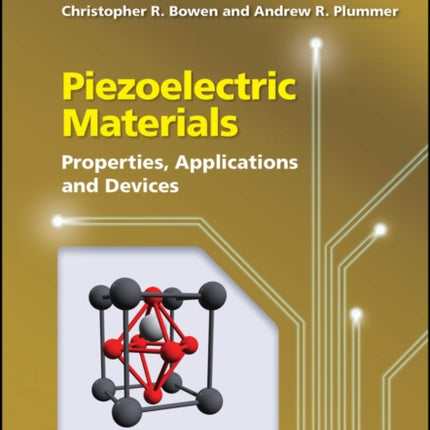 Piezoelectric Materials Properties Applications and Devices