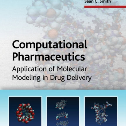 Computational Pharmaceutics: Application of Molecular Modeling in Drug Delivery