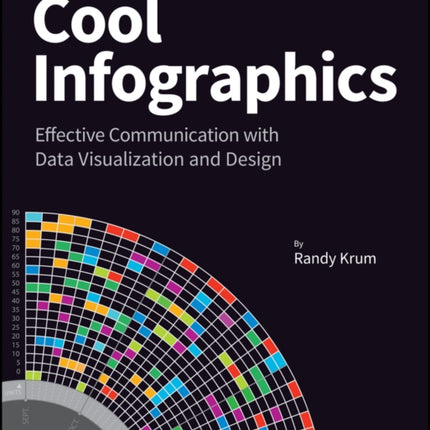 Cool Infographics: Effective Communication with Data Visualization and Design