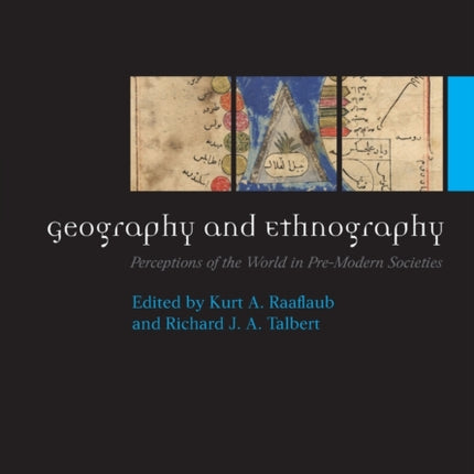 Geography and Ethnography: Perceptions of the World in Pre-Modern Societies