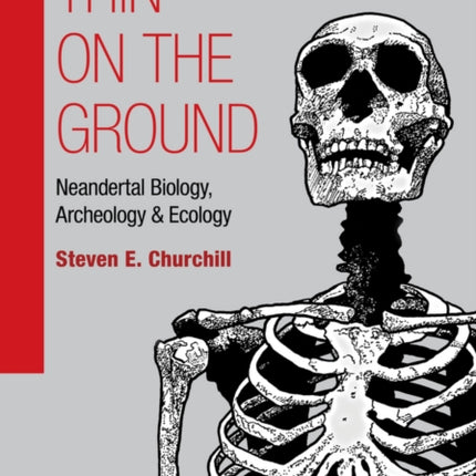 Thin on the Ground: Neandertal Biology, Archeology, and Ecology