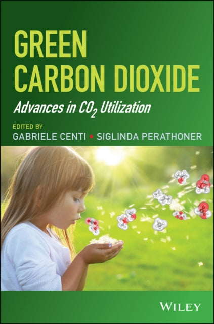 Green Carbon Dioxide: Advances in CO2 Utilization