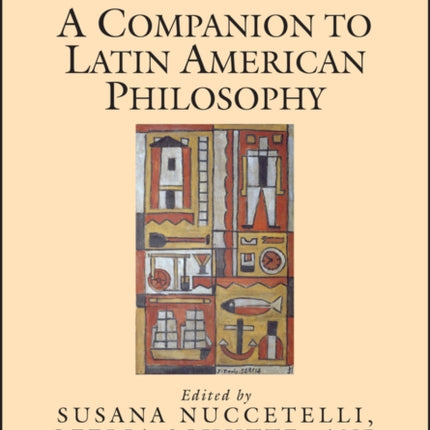 A Companion to Latin American Philosophy