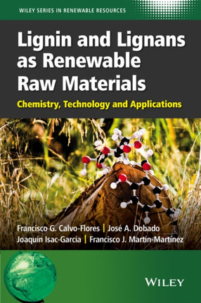 Lignin and Lignans as Renewable Raw Materials: Chemistry, Technology and Applications