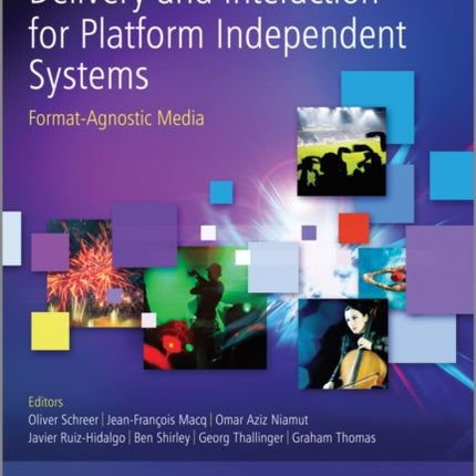 Media Production, Delivery and Interaction for Platform Independent Systems: Format-Agnostic Media