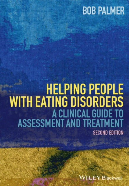 Helping People with Eating Disorders: A Clinical Guide to Assessment and Treatment