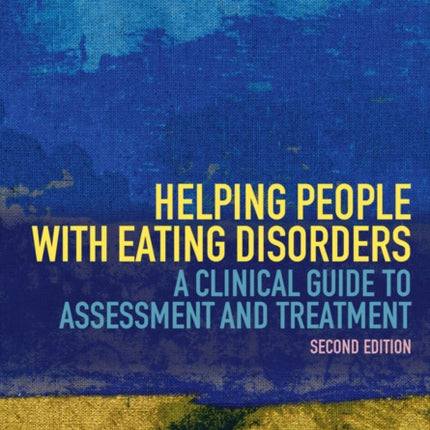 Helping People with Eating Disorders: A Clinical Guide to Assessment and Treatment