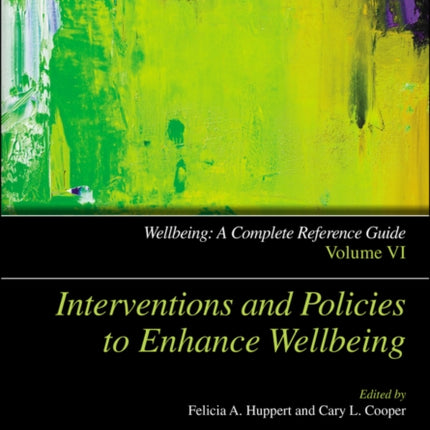 Wellbeing: A Complete Reference Guide, Interventions and Policies to Enhance Wellbeing