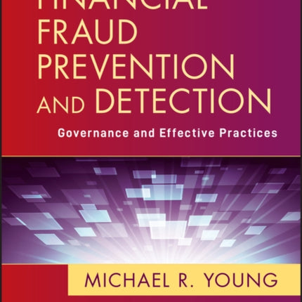 Financial Fraud Prevention and Detection: Governance and Effective Practices