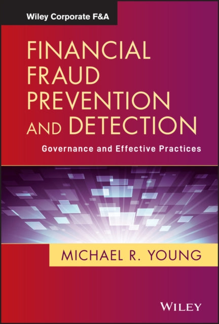 Financial Fraud Prevention and Detection: Governance and Effective Practices