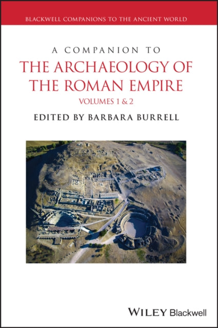 A Companion to the Archaeology of the Roman