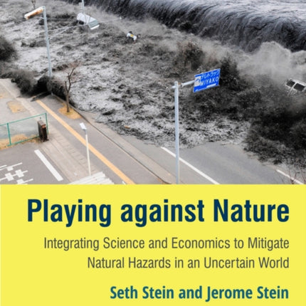 Playing against Nature: Integrating Science and Economics to Mitigate Natural Hazards in an Uncertain World