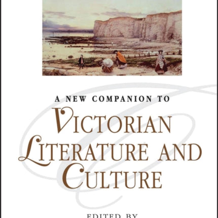 A New Companion to Victorian Literature and Culture