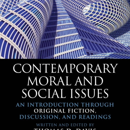 Contemporary Moral and Social Issues: An Introduction through Original Fiction, Discussion, and Readings