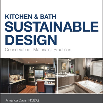 Kitchen & Bath Sustainable Design: Conservation, Materials, Practices