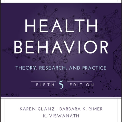 Health Behavior: Theory, Research, and Practice