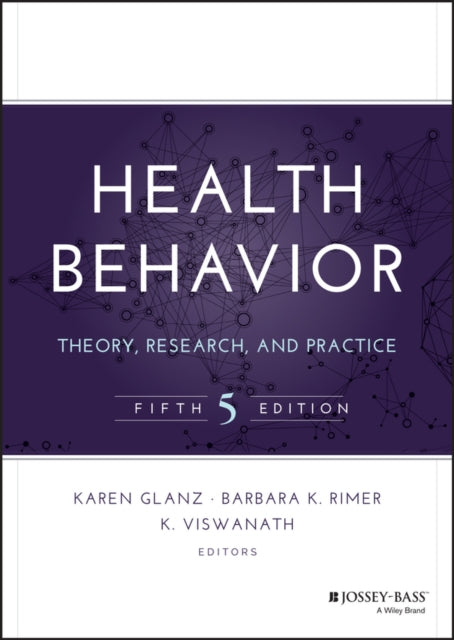 Health Behavior: Theory, Research, and Practice