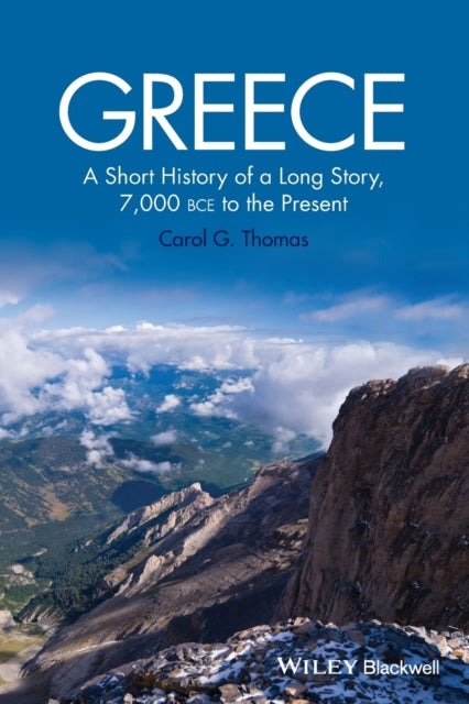 Greece: A Short History of a Long Story, 7,000 BCE to the Present