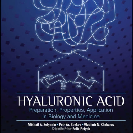 Hyaluronic Acid: Production, Properties, Application in Biology and Medicine