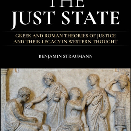 The Just State  Greek and Roman Theories of