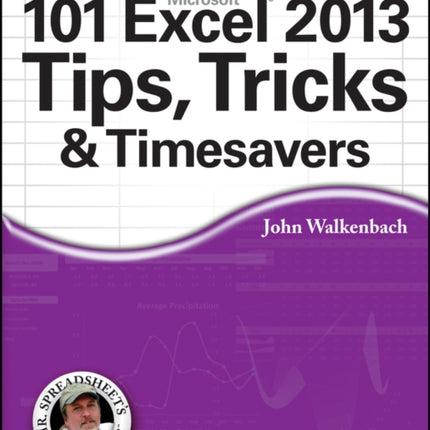 101 Excel 2013 Tips, Tricks and Timesavers