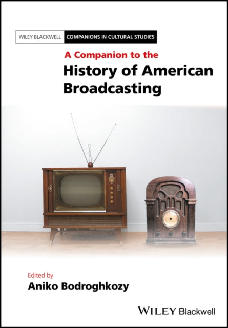 A Companion to the History of American Broadcasting