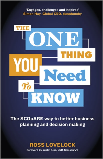 The One Thing You Need to Know: The SCQuARE way to better business planning and decision making