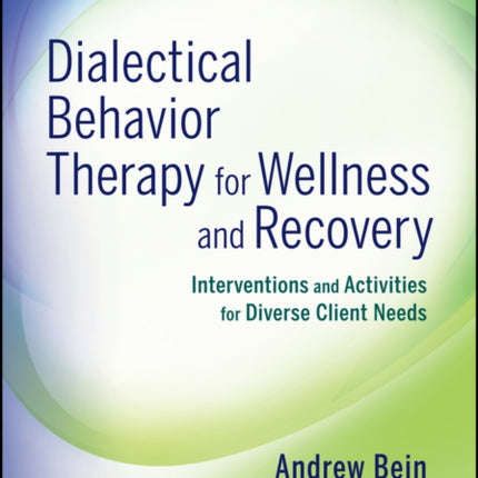 Dialectical Behavior Therapy for Wellness and