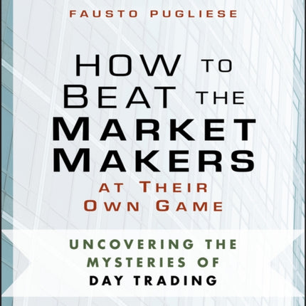 How to Beat the Market Makers at Their Own Game