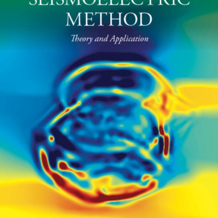 The Seismoelectric Method: Theory and Applications