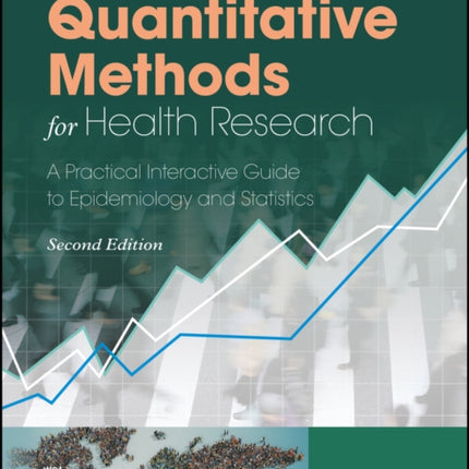 Quantitative Methods for Health Research: A Practical Interactive Guide to Epidemiology and Statistics