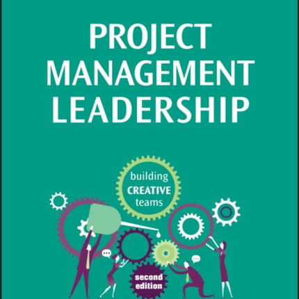 Project Management Leadership: Building Creative Teams