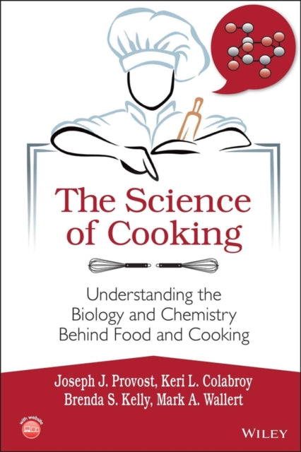 The Science of Cooking: Understanding the Biology and Chemistry Behind Food and Cooking