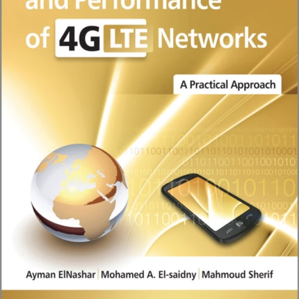 Design, Deployment and Performance of 4G-LTE Networks: A Practical Approach